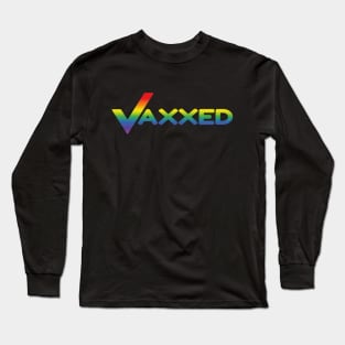 Vaxxed (rainbow effect) Long Sleeve T-Shirt